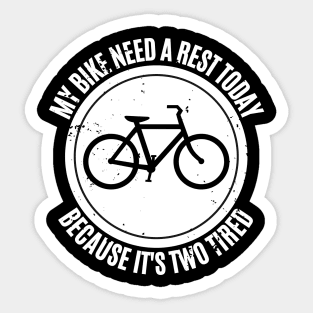 It Is Two Tired! Sticker